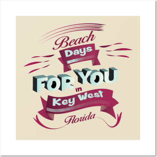 Beach Days for you in Key West - Florida (Dark lettering) Posters and Art